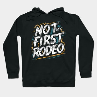 Not My First Rodeo Hoodie